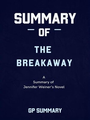 cover image of Summary of the Breakaway a novel by Jennifer Weiner